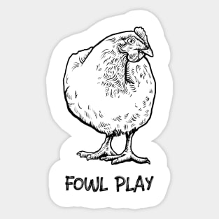 Fowl Play Sticker